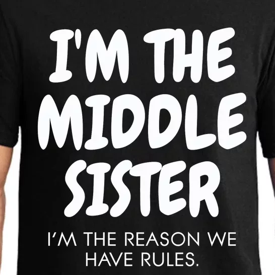 I'm The Middle Sister I'm The Reason We Have Rules Pajama Set