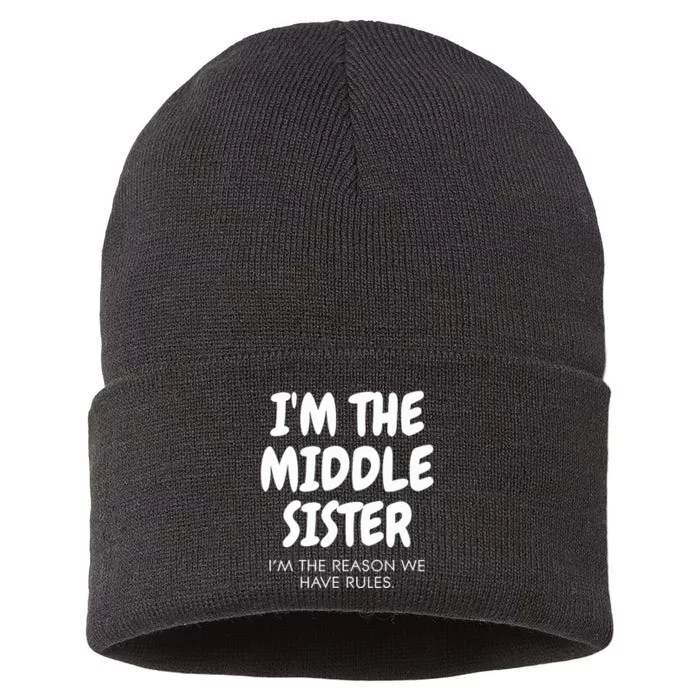 I'm The Middle Sister I'm The Reason We Have Rules Sustainable Knit Beanie