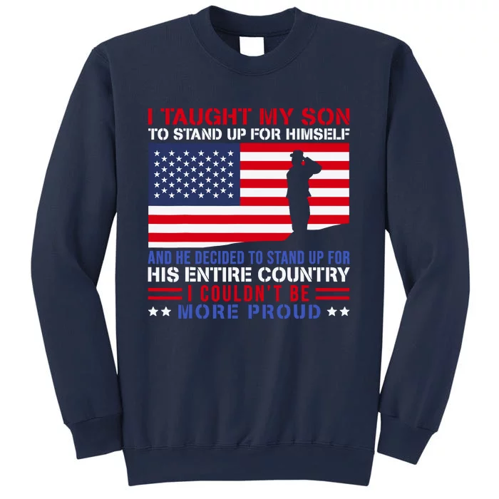 I Taught My Son How To Stand Up Proud Military Mom And Dad Sweatshirt