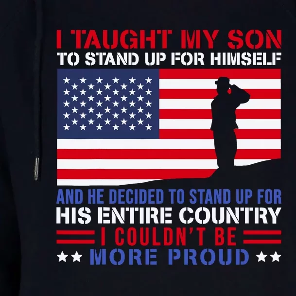 I Taught My Son How To Stand Up Proud Military Mom And Dad Womens Funnel Neck Pullover Hood