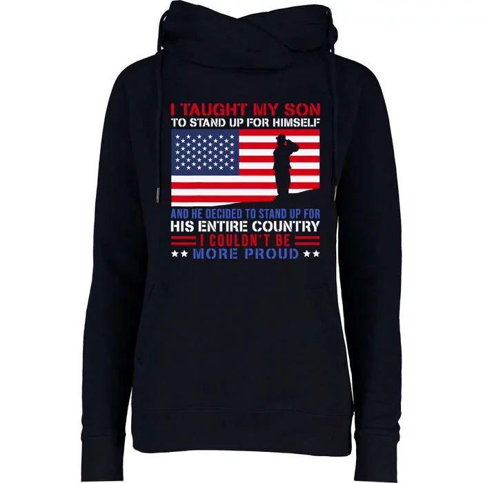 I Taught My Son How To Stand Up Proud Military Mom And Dad Womens Funnel Neck Pullover Hood