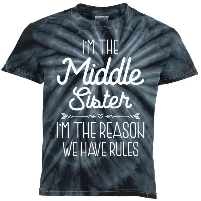 I'm The Middle Sister I'm The Reason We Have Rules Sibling Kids Tie-Dye T-Shirt