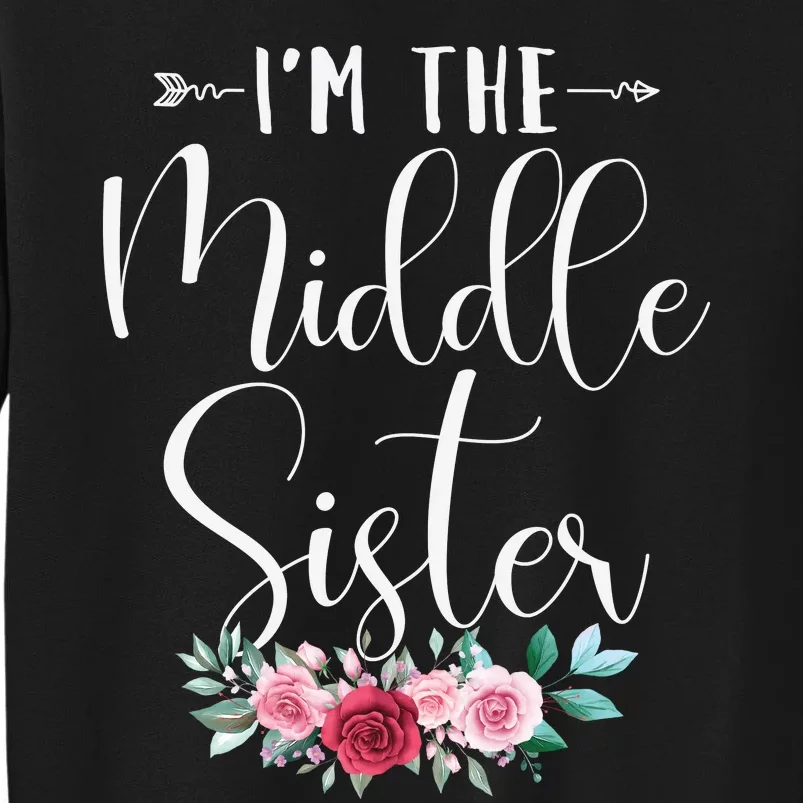 I'm The Middle Sister I'm The Middle Sister Sweatshirt