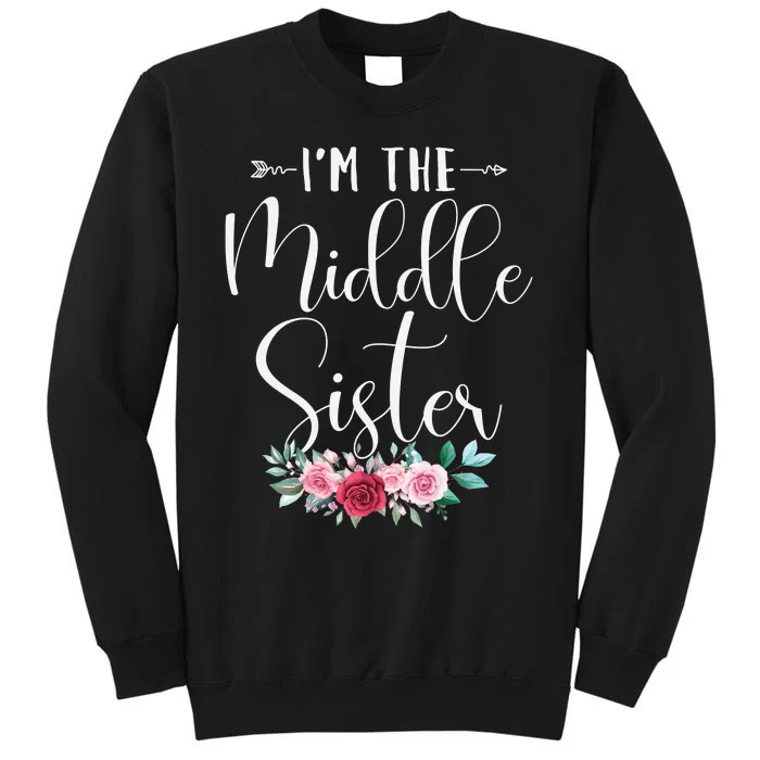 I'm The Middle Sister I'm The Middle Sister Sweatshirt