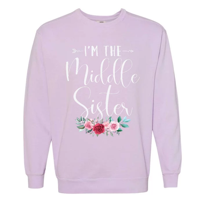 I'm The Middle Sister I'm The Middle Sister Garment-Dyed Sweatshirt