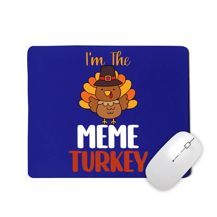 Im The Meme Turkey Funny Family Matching Thanksgiving Gift Mousepad