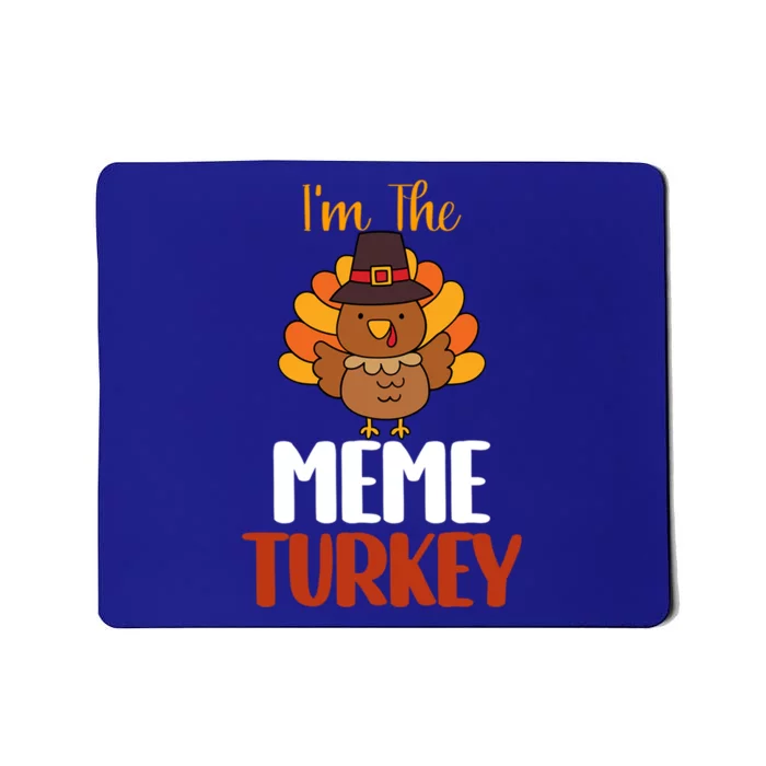 Im The Meme Turkey Funny Family Matching Thanksgiving Gift Mousepad