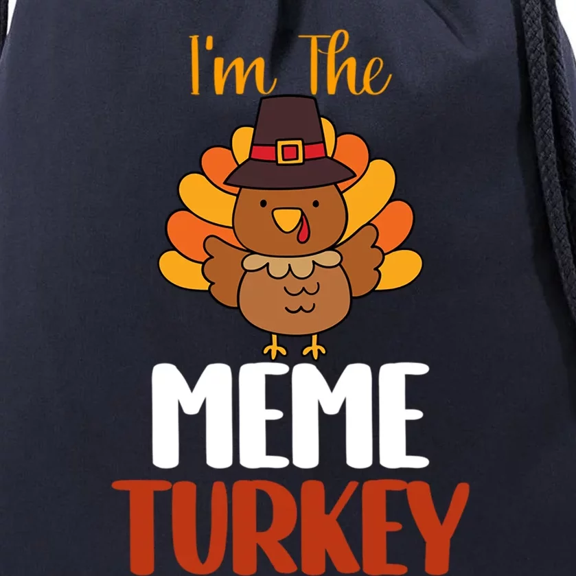 Im The Meme Turkey Funny Family Matching Thanksgiving Gift Drawstring Bag