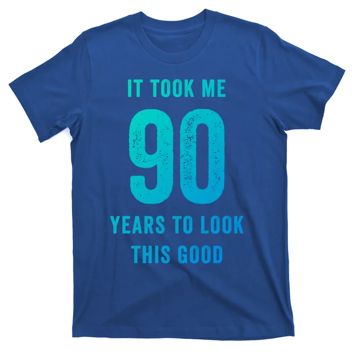 It Took Me 90 Years To Look This Good Awesome 90Th Birthday Gift T-Shirt