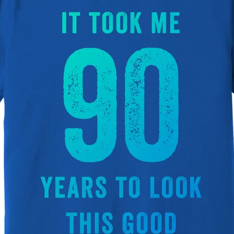 It Took Me 90 Years To Look This Good Awesome 90Th Birthday Gift Premium T-Shirt