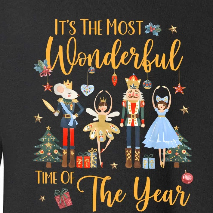 ItS The Most Wonderful Time Of The Year Nutcracker Ballet Toddler Sweatshirt