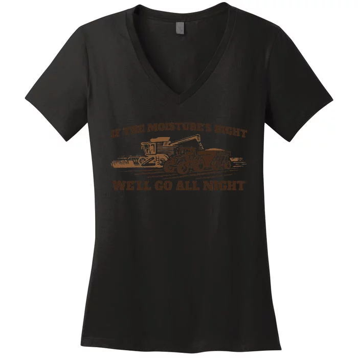 If The Moistures Right WeLl Go All Night Gift Women's V-Neck T-Shirt