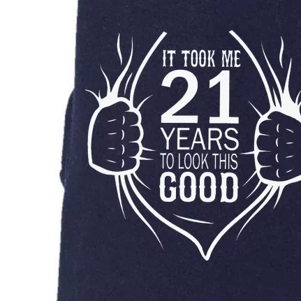 It Took Me 21 Years To Look This Good Gift For 21st Birthday Doggie 3-End Fleece Hoodie