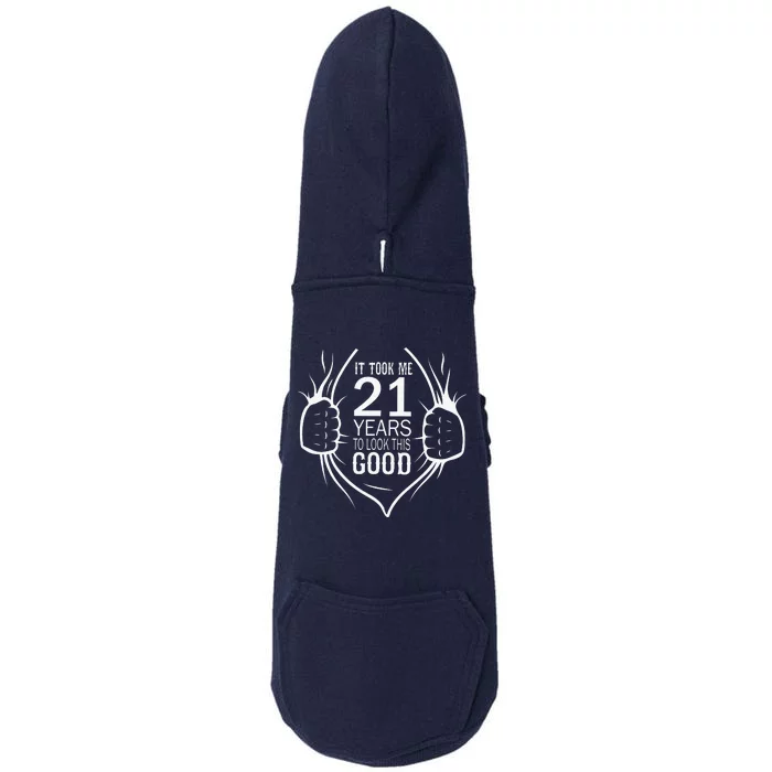 It Took Me 21 Years To Look This Good Gift For 21st Birthday Doggie 3-End Fleece Hoodie