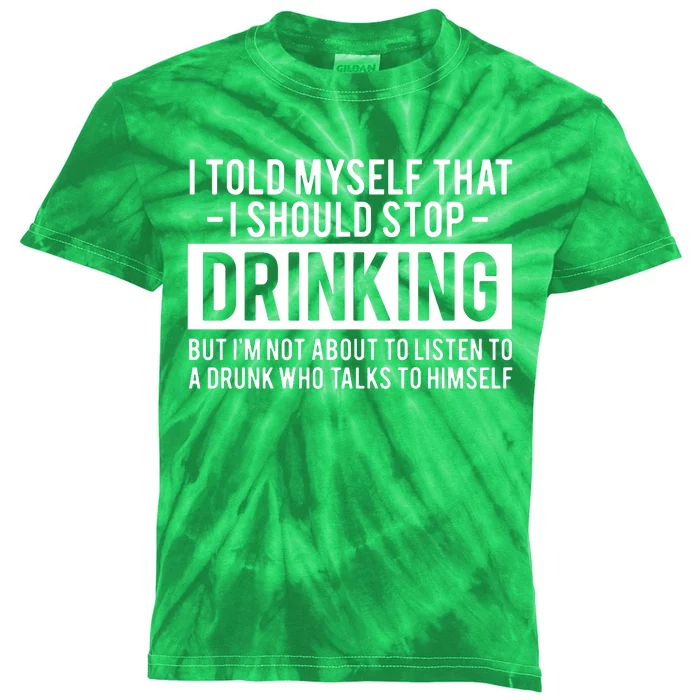 I Told Myself I Should Stop Drinking Kids Tie-Dye T-Shirt