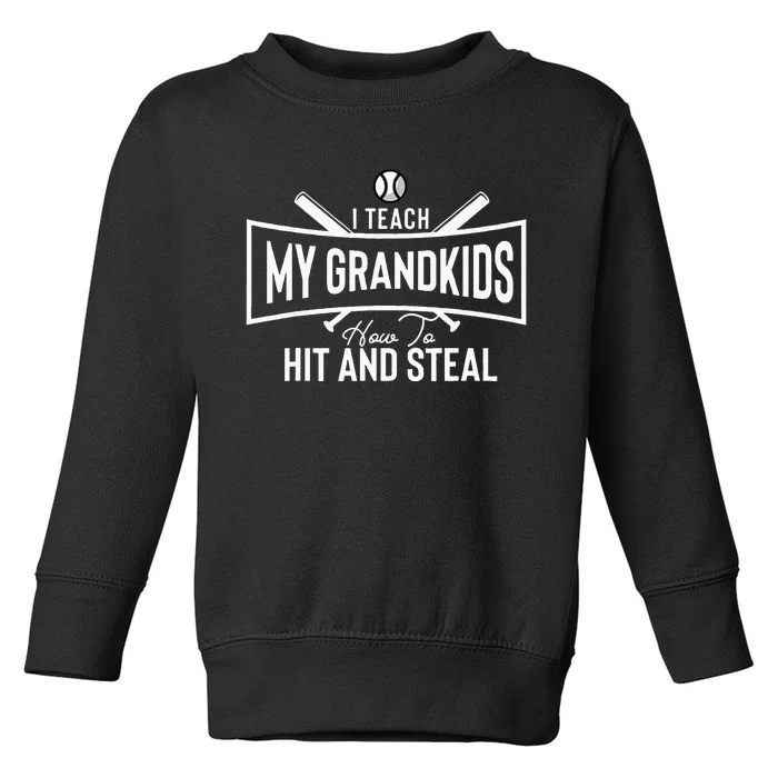 I Teach My Grandkids To Hit And Steal Funny Grandparents Toddler Sweatshirt