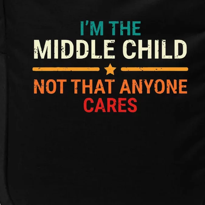 IM The Middle Child Retro Funny Sibling Quotes Impact Tech Backpack