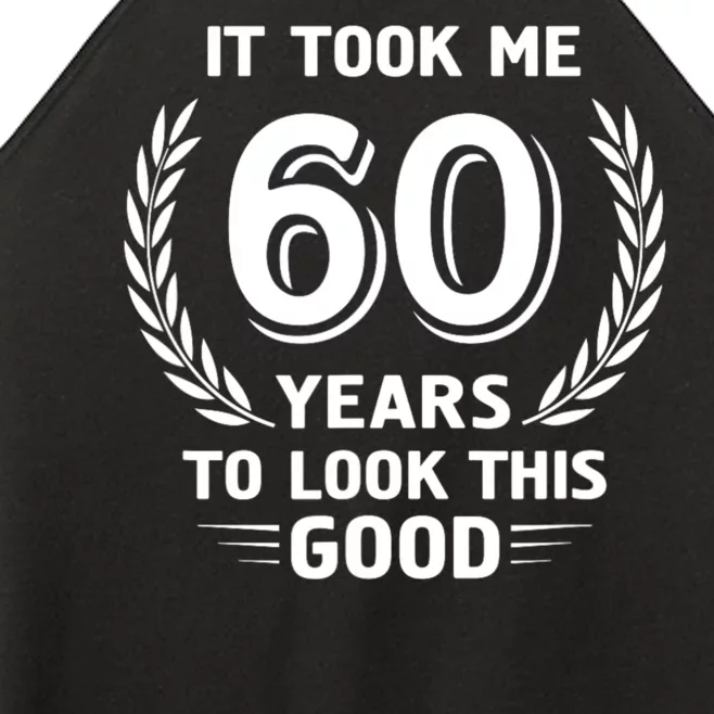 It Took Me 60 Years To Look This Good 60th Birthday Women’s Perfect Tri Rocker Tank