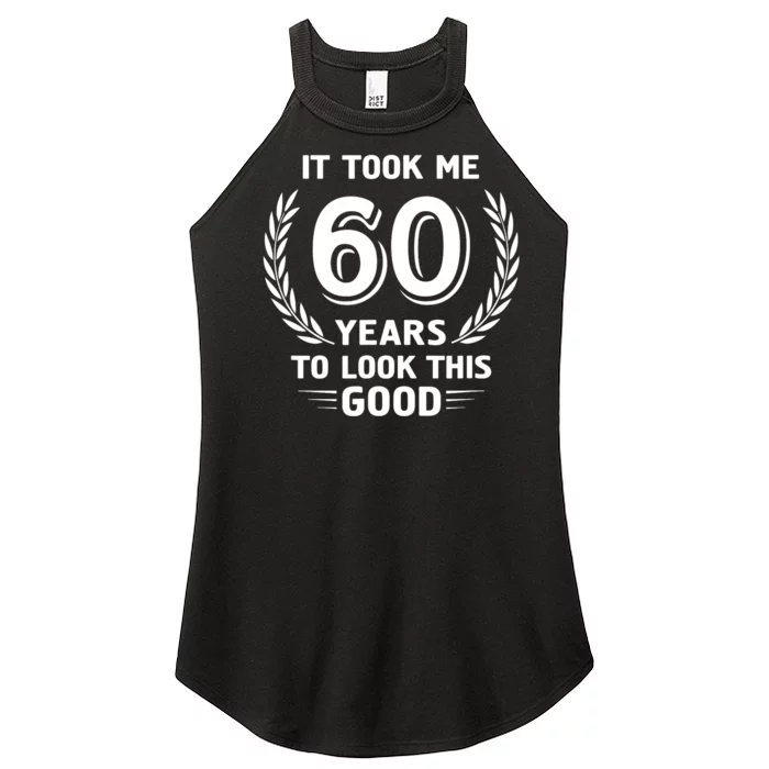 It Took Me 60 Years To Look This Good 60th Birthday Women’s Perfect Tri Rocker Tank