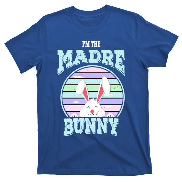 I'm The Madre Bunny Mom Matching Family Easter Sunday Gift T-Shirt