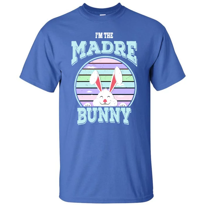 I'm The Madre Bunny Mom Matching Family Easter Sunday Gift Tall T-Shirt