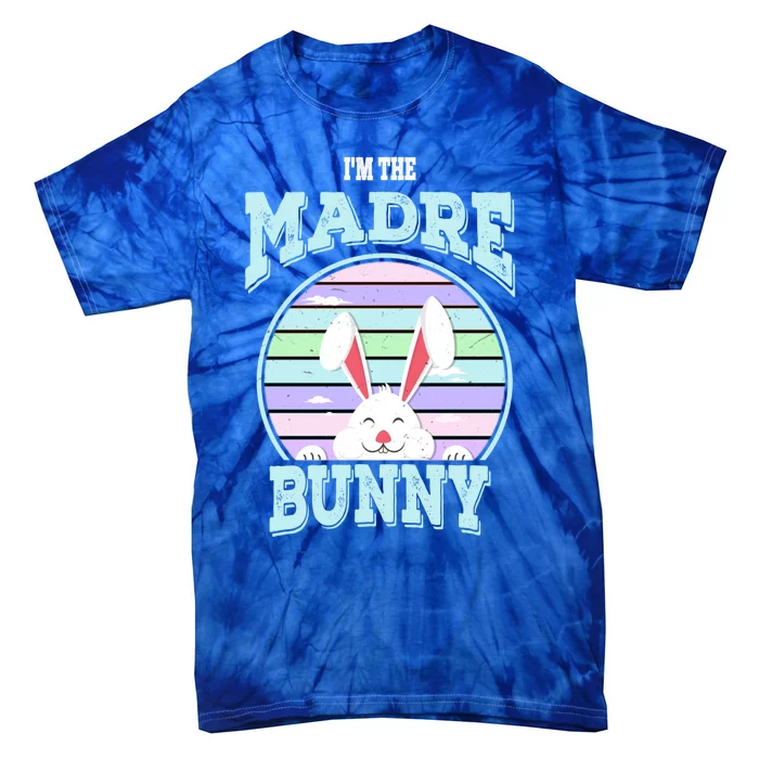 I'm The Madre Bunny Mom Matching Family Easter Sunday Gift Tie-Dye T-Shirt