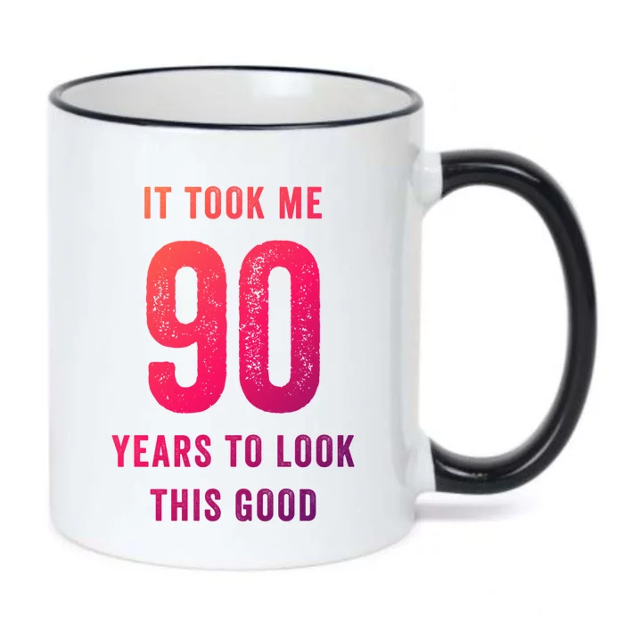 It Took Me 90 Years To Look This Good Awesome 90Th Birthday Gift Black Color Changing Mug