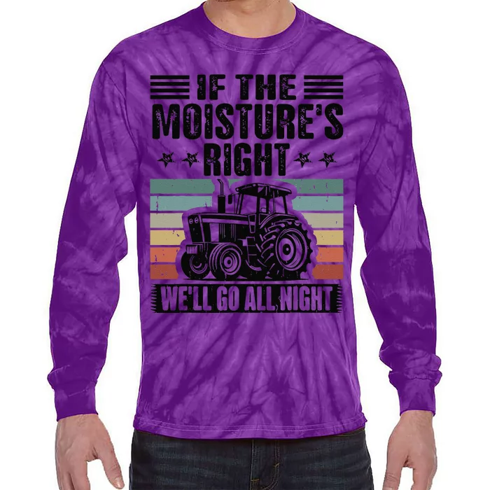 If The MoistureS Right WeLl Go All Night Tie-Dye Long Sleeve Shirt