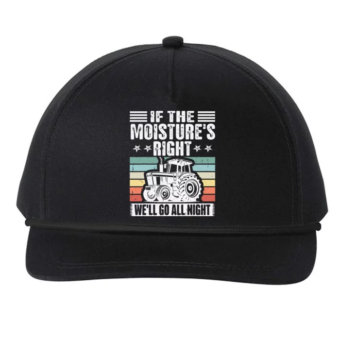 If The MoistureS Right WeLl Go All Night Snapback Five-Panel Rope Hat