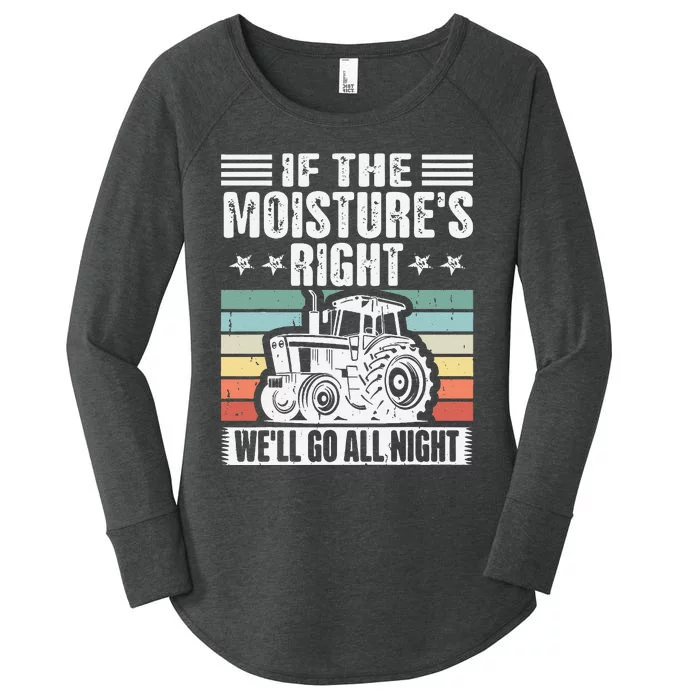 If The MoistureS Right WeLl Go All Night Women's Perfect Tri Tunic Long Sleeve Shirt