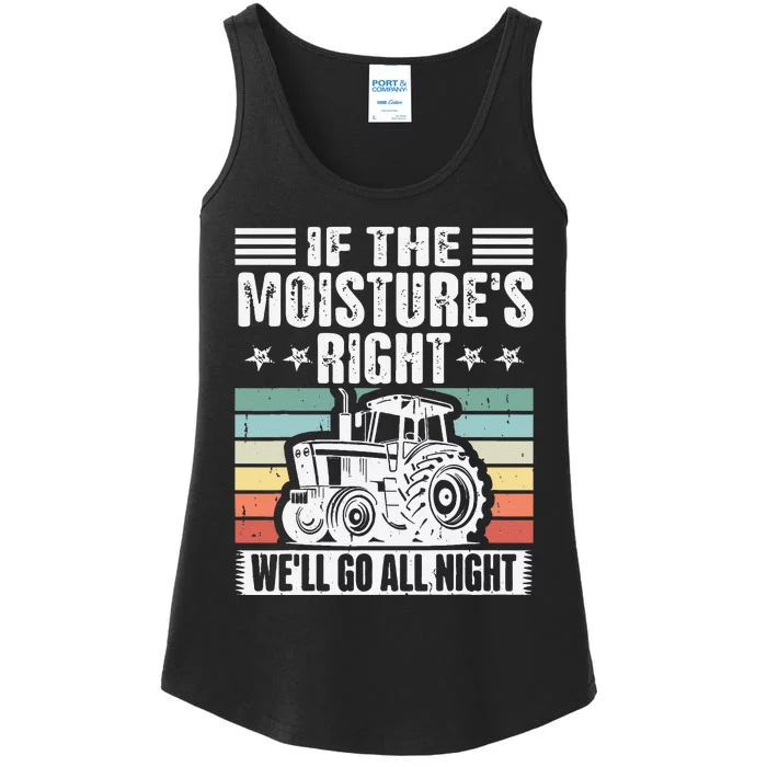 If The MoistureS Right WeLl Go All Night Ladies Essential Tank