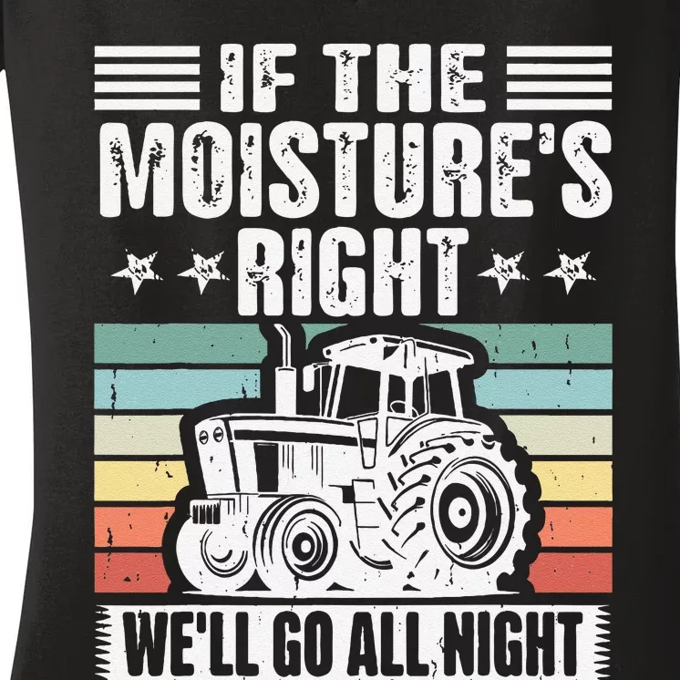 If The MoistureS Right WeLl Go All Night Women's V-Neck T-Shirt