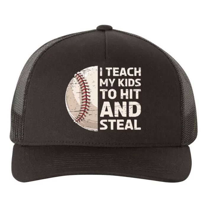 I Teach My Kids To Hit And Steal Baseball Ball Base Yupoong Adult 5-Panel Trucker Hat