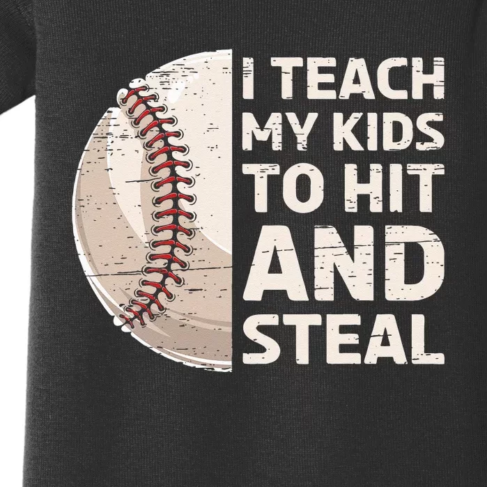 I Teach My Kids To Hit And Steal Baseball Ball Base Baby Bodysuit