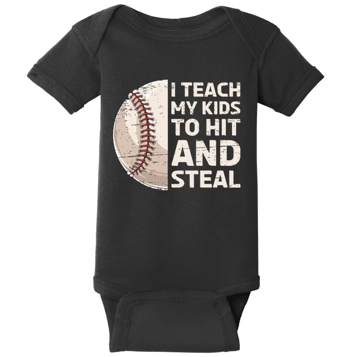 I Teach My Kids To Hit And Steal Baseball Ball Base Baby Bodysuit