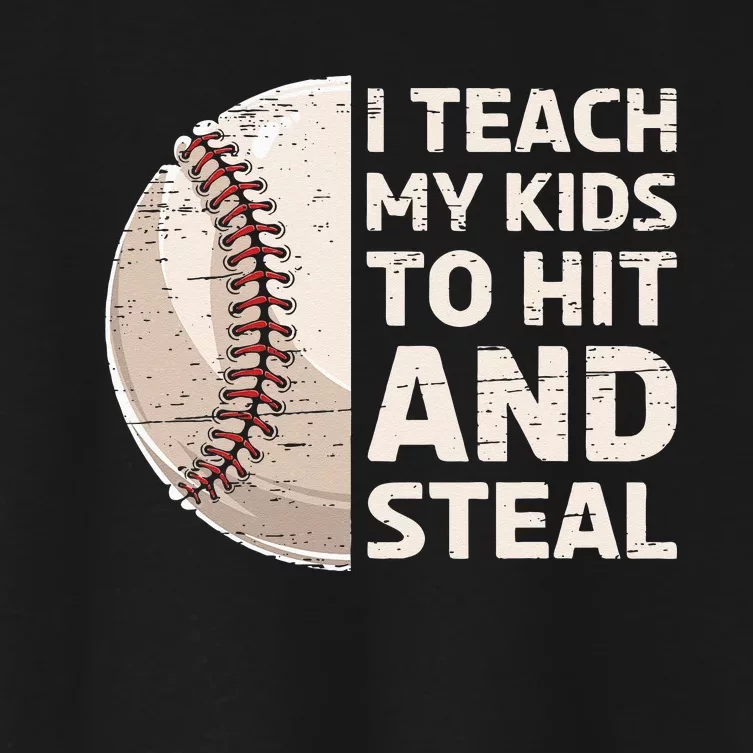 I Teach My Kids To Hit And Steal Baseball Ball Base Women's Crop Top Tee