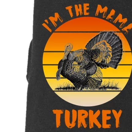 I'm The Mama Turkey Doggie 3-End Fleece Hoodie