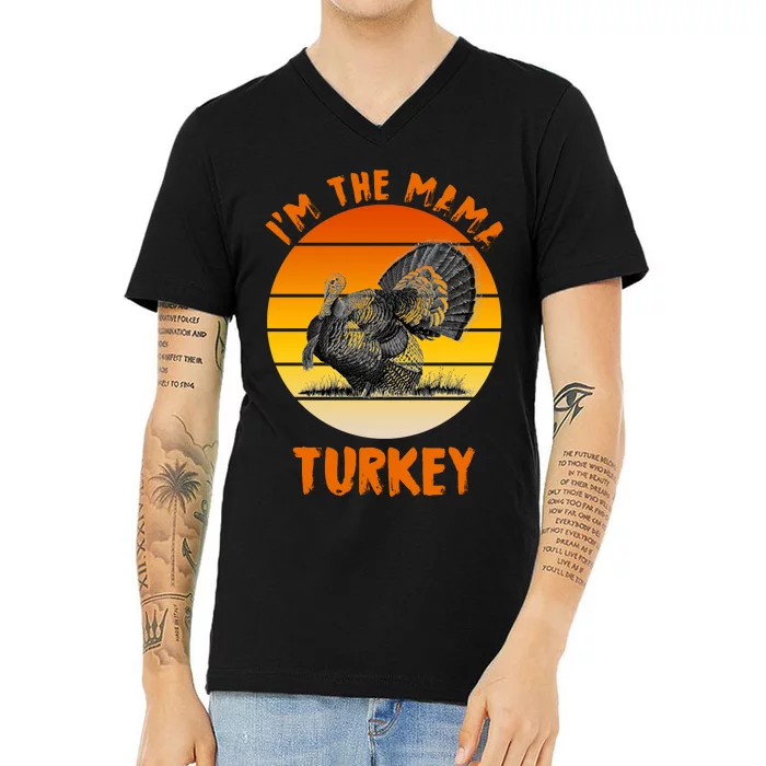 I'm The Mama Turkey V-Neck T-Shirt