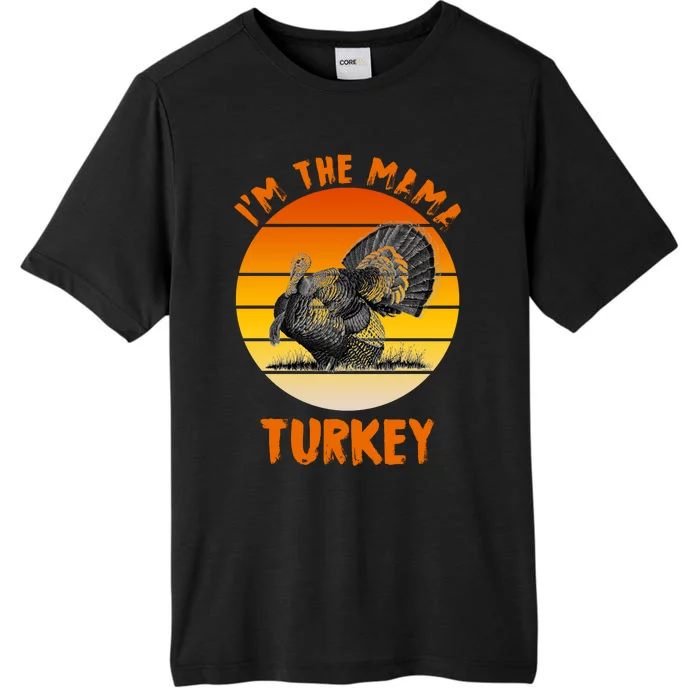 I'm The Mama Turkey ChromaSoft Performance T-Shirt