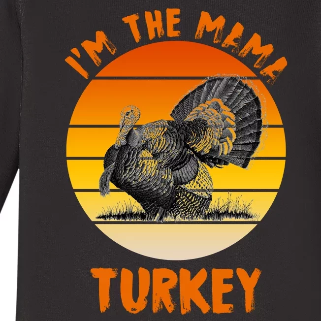 I'm The Mama Turkey Baby Long Sleeve Bodysuit