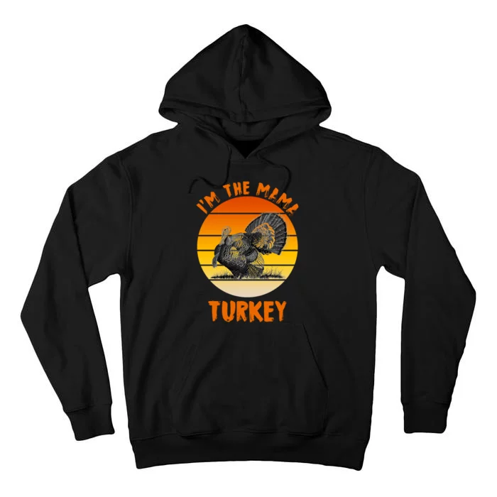 I'm The Mama Turkey Tall Hoodie