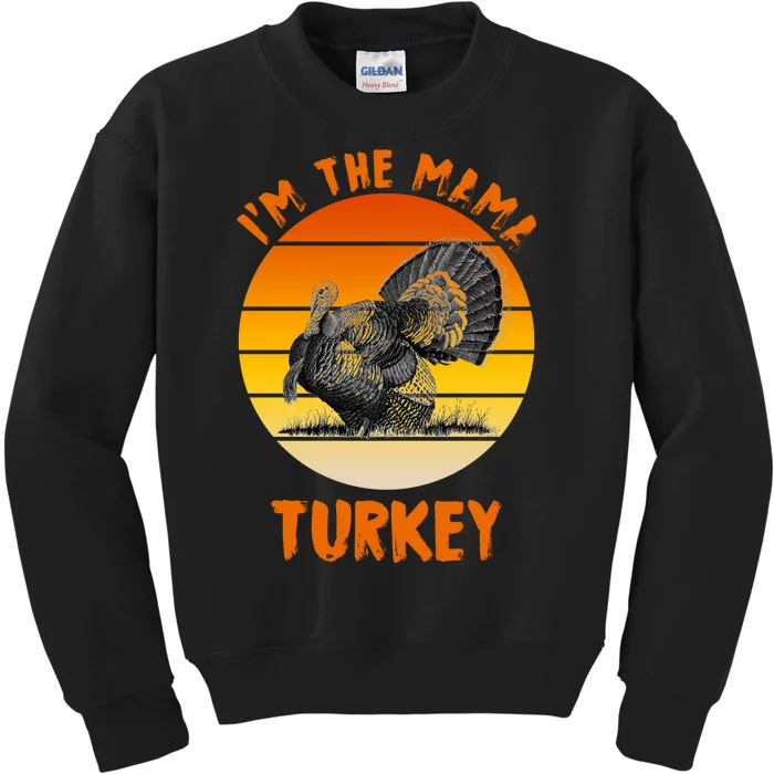 I'm The Mama Turkey Kids Sweatshirt