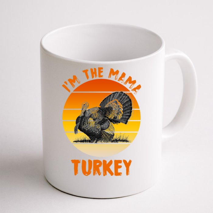 I'm The Mama Turkey Front & Back Coffee Mug