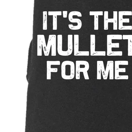 It’s The Mullet For Me, Mullet Lover Doggie 3-End Fleece Hoodie