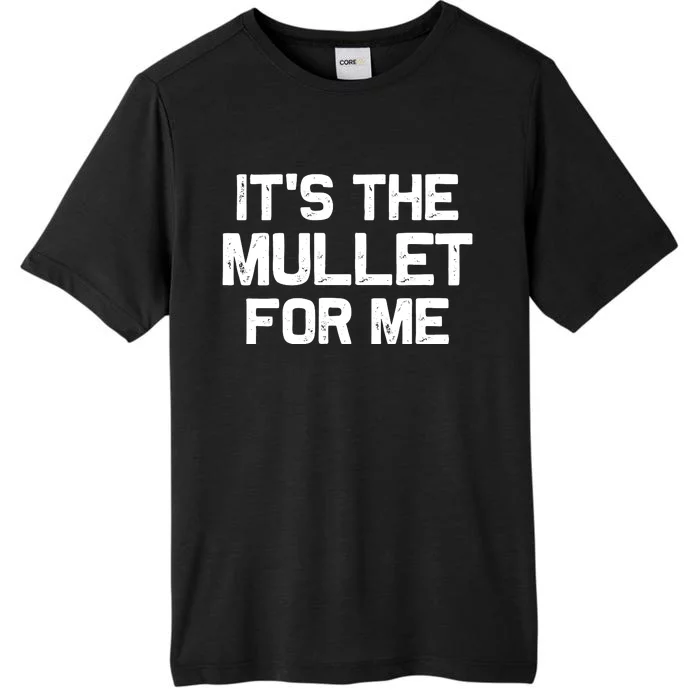 It’s The Mullet For Me, Mullet Lover ChromaSoft Performance T-Shirt