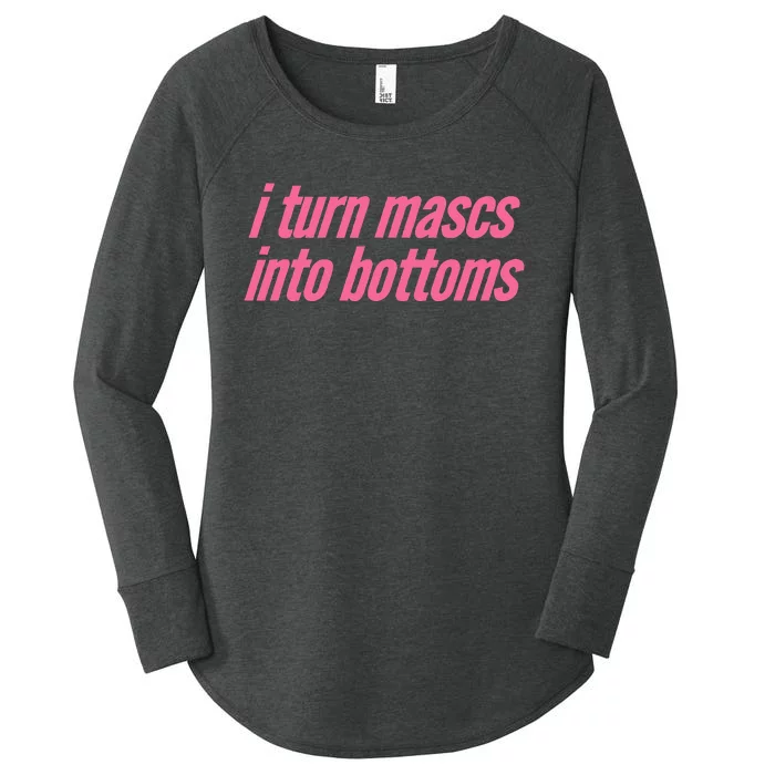 I Turn Mascs Into Bottoms Lesbian Bisexual Pride Women's Perfect Tri Tunic Long Sleeve Shirt