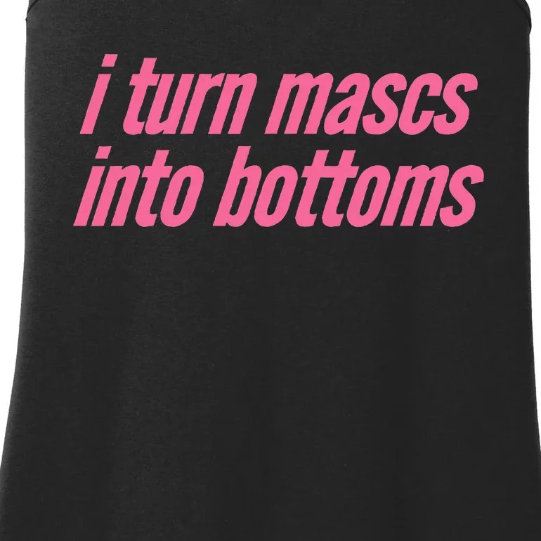 I Turn Mascs Into Bottoms Lesbian Bisexual Pride Ladies Essential Tank