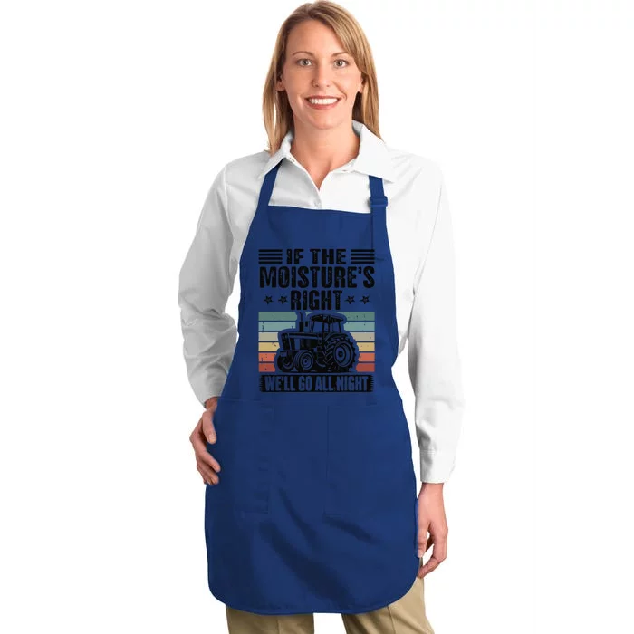 If The Moistures Right Well Go All Night Full-Length Apron With Pocket