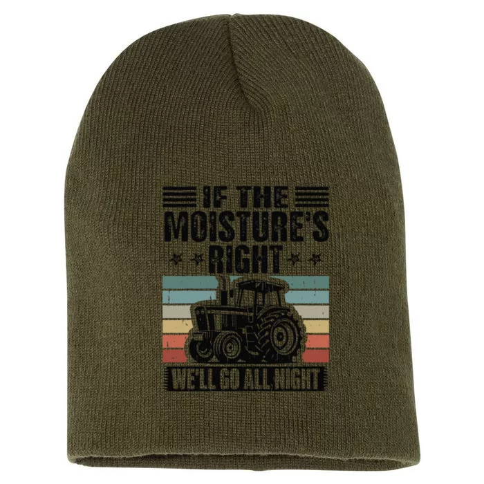 If The Moistures Right Well Go All Night Short Acrylic Beanie