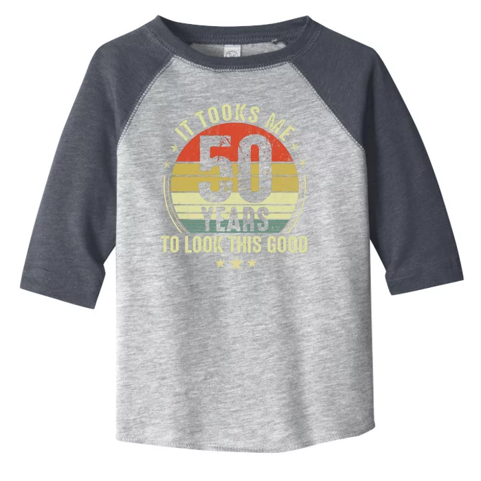 It Took Me 50 Years To Look This Good 50th Birthday Toddler Fine Jersey T-Shirt